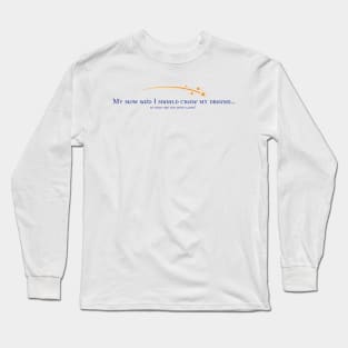 Chase Your Dreams... Long Sleeve T-Shirt